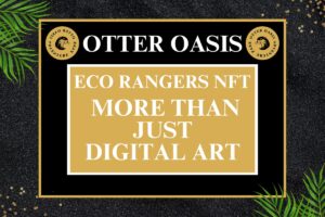 Read more about the article Eco Rangers NFT: More Than Just Digital Art