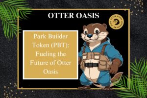 Read more about the article Park Builder Token (PBT): Fueling the Future of Otter Oasis
