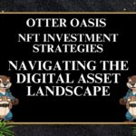 NFT Investment Strategies: Navigating the Digital Asset Landscape
