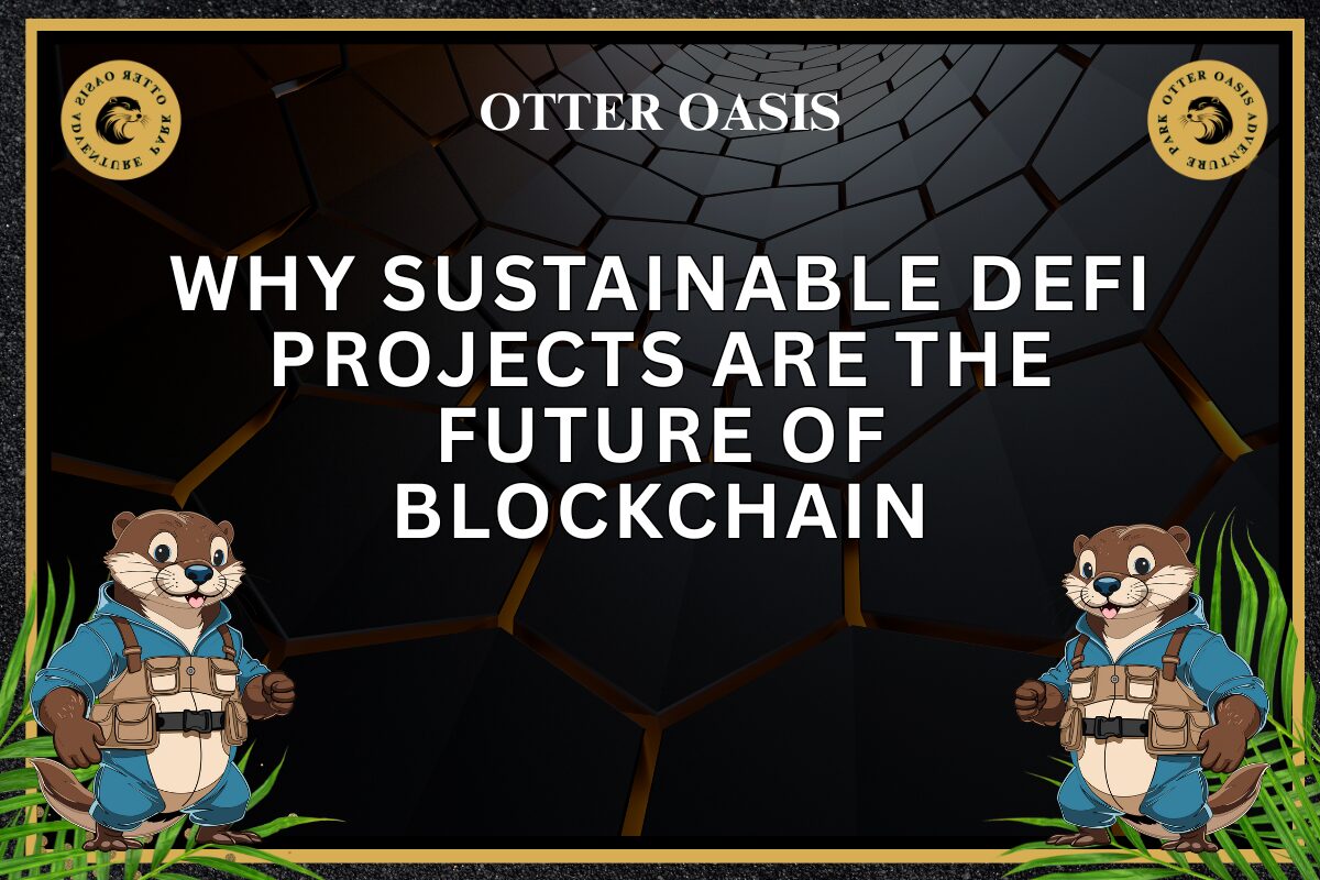 You are currently viewing Why Sustainable DeFi Projects Are the Future of Blockchain