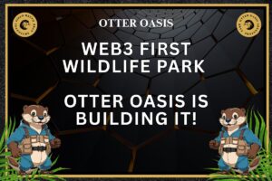 Read more about the article Web3 First Wildlife Park, Otter Oasis Is Building It!