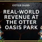 Real-World Revenue At The Otter Oasis Park