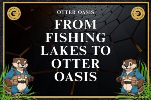From Fishing Lakes To Otter Oasis