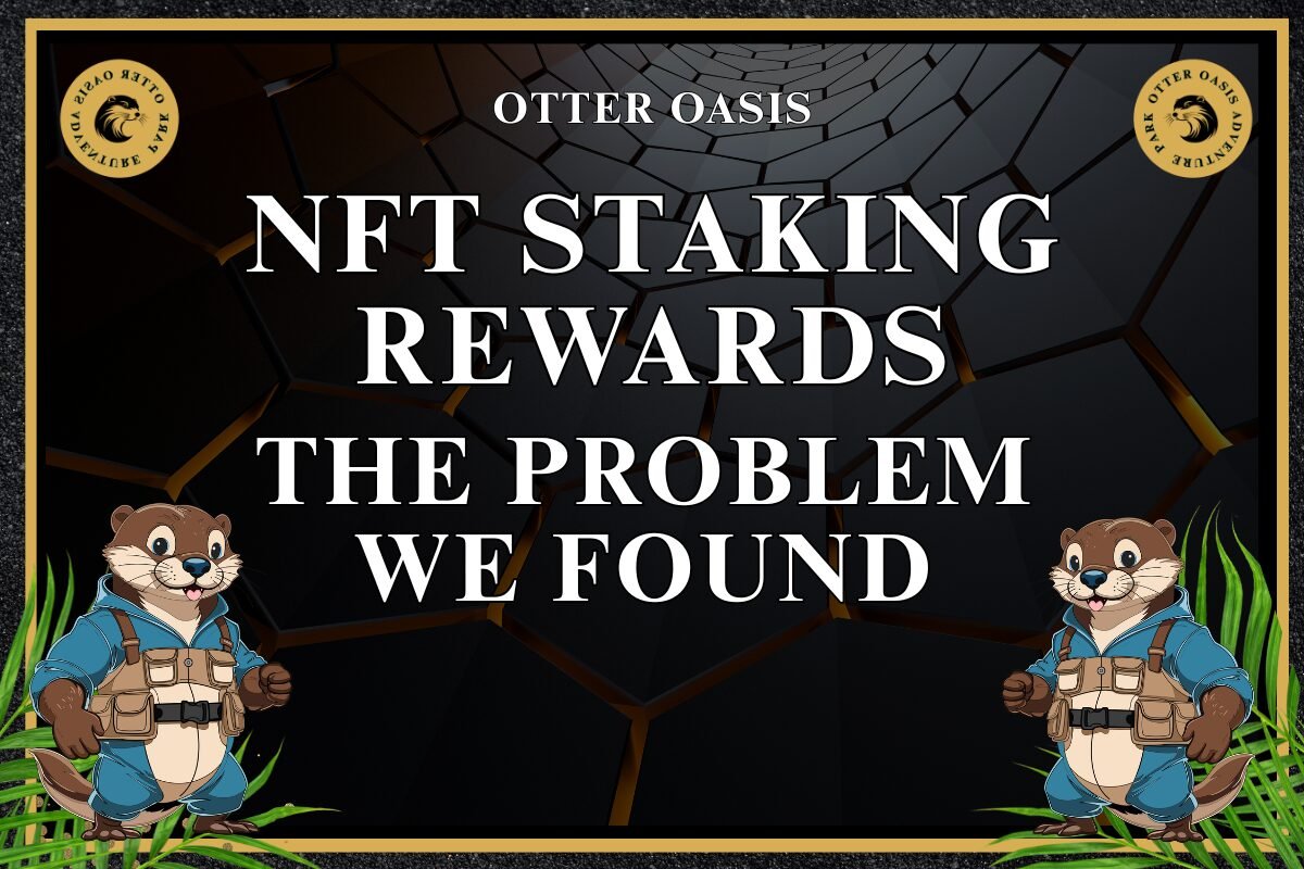 You are currently viewing NFT Staking Rewards: The Problem We Found
