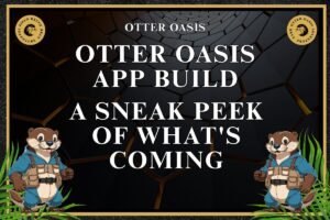 Otter Oasis App Build