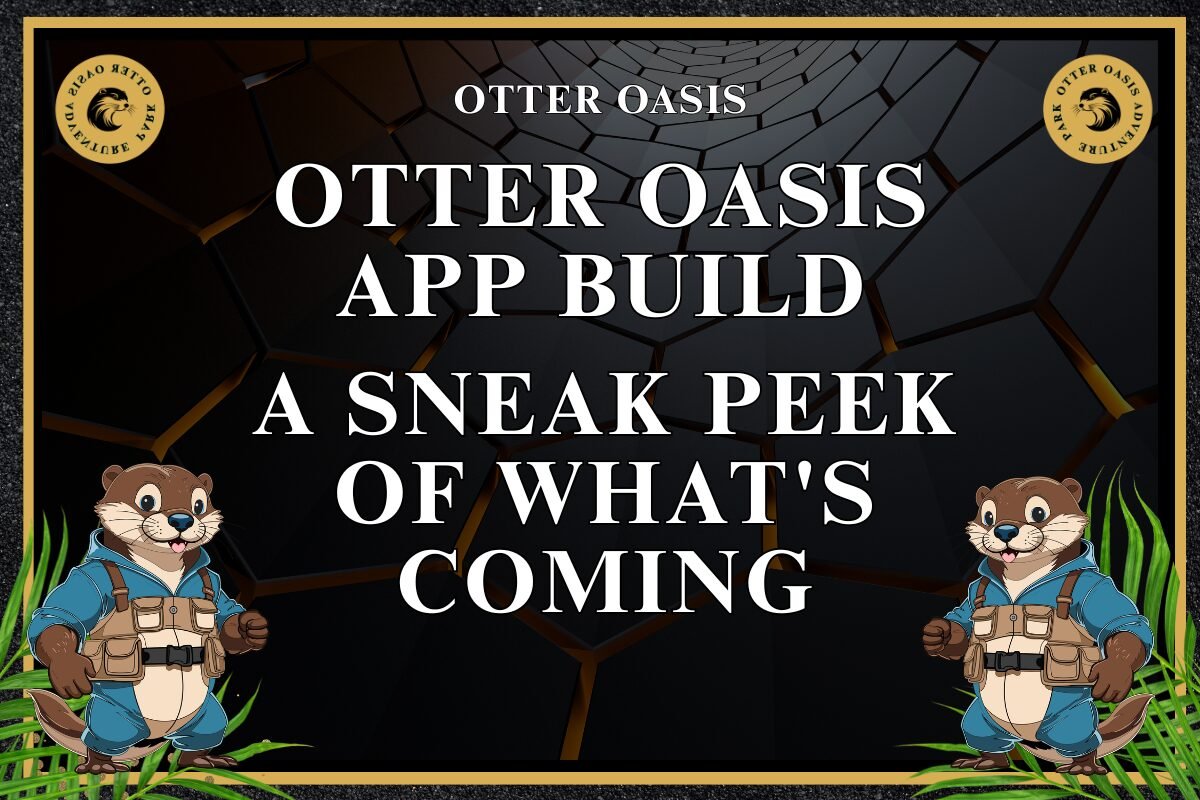 Read more about the article Otter Oasis App Build: A Sneak Peek Of What’s Coming