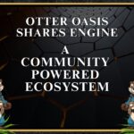 Otter Oasis Shares Engine: A Community-Powered Ecosystem