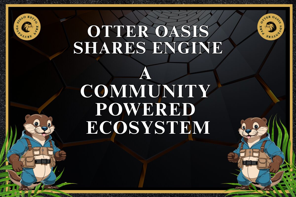 You are currently viewing Otter Oasis Shares Engine: A Community-Powered Ecosystem