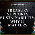 Treasury Supports Sustainability, Why It Matters